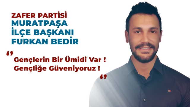 Bedir: ‘Tek ümidimiz gençliktir’