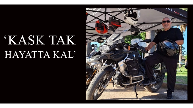 ‘Kask tak, hayatta kal’