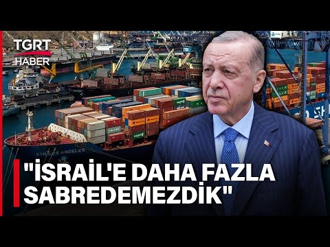 Cumhurbaşkanı Erdoğan'dan İsrail ile Ticaret Açıklaması: 'Bu Kapıyı Kapattık' - TGRT Haber