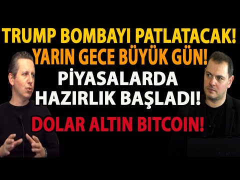 TRUMP BOMBAYI PATLATACAK! YARIN GECE BÜYÜK GÜN! PİYASALARDA HAZIRLIK BAŞLADI! DOLAR ALTIN BITCOIN!