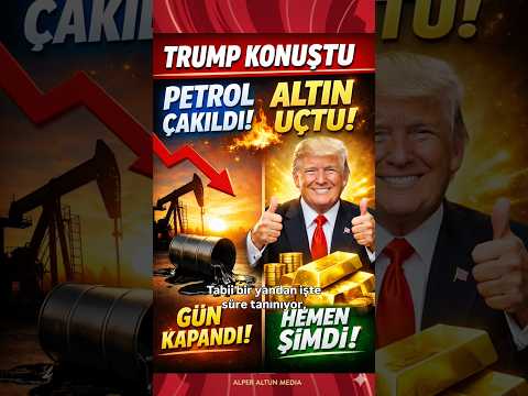 TRUMP KONUŞTU: PETROL ÇAKILDI, ALTIN UÇTU! #Trump #Altın #Petrol #Ekonomi #SonDakika #Piyasalar